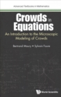Image for Crowds in equations  : an introduction to the microscopic modeling of crowds