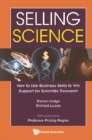 Image for Selling science: how to use business skills to win support for scientific research