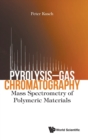 Image for Pyrolysis-gas chromatography  : mass spectrometry of polymeric materials