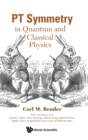Image for Pt Symmetry: In Quantum And Classical Physics