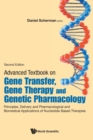 Image for Advanced Textbook On Gene Transfer, Gene Therapy And Genetic Pharmacology: Principles, Delivery And Pharmacological And Biomedical Applications Of Nucleotide-based Therapies