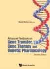 Image for Advanced Textbook On Gene Transfer, Gene Therapy And Genetic Pharmacology: Principles, Delivery And Pharmacological And Biomedical Applications Of Nucleotide-based Therapies (Second Edition)
