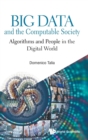Image for Big Data And The Computable Society: Algorithms And People In The Digital World