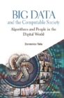 Image for Big data and the computable society: algorithms and people in the digital world