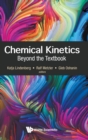 Image for Chemical Kinetics: Beyond The Textbook