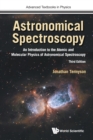 Image for Astronomical Spectroscopy: An Introduction To The Atomic And Molecular Physics Of Astronomical Spectroscopy (Third Edition)