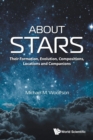 Image for About Stars: Their Formation, Evolution, Compositions, Locations And Companions