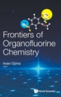 Image for Frontiers Of Organofluorine Chemistry