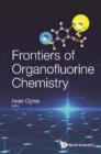 Image for Frontiers of Organofluorine Chemistry