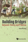 Image for Building bridges: between theory and practice