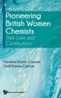 Image for Pioneering British women chemists  : their lives and contributions