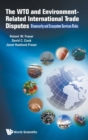 Image for The WTO and environment-related international trade disputes  : biosecurity and ecosystem services risks