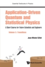 Image for Application-driven quantum and statistical physics  : a short course for future scientists and engineersVolume 3,: Transitions