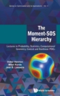 Image for Moment-sos Hierarchy, The: Lectures In Probability, Statistics, Computational Geometry, Control And Nonlinear Pdes
