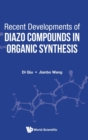 Image for Recent Developments Of Diazo Compounds In Organic Synthesis