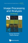 Image for Image Processing And Analysis: A Primer