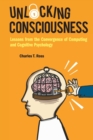 Image for Unlocking Consciousness: Lessons From The Convergence Of Computing And Cognitive Psychology