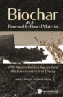 Image for Biochar as a Renewable-Based Material: With Applications in Agriculture, the Environment and Energy
