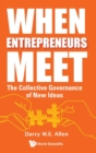Image for When entrepreneurs meet  : the collective governance of new ideas