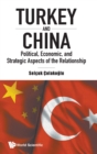 Image for Turkey And China: Political, Economic, And Strategic Aspects Of The Relationship