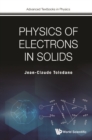 Image for Physics Of Electrons In Solids