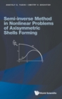 Image for Semi-inverse Method In Nonlinear Problems Of Axisymmetric Shells Forming