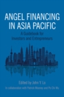 Image for Angel financing in Asia Pacific: a guidebook for investors and entrepreneurs
