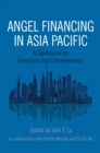 Image for Angel financing in Asia Pacific  : a guidebook for investors and entrepreneurs