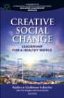 Image for Creative social change  : leadership for a healthy world