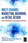 Image for Multi-channel marketing, branding and retail design: new challenges and opportunities