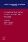 Image for Reconstructing social theory, history and practice
