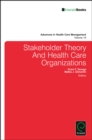 Image for Stakeholder theory and health care organizations