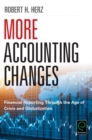 Image for More accounting changes: financial reporting through the age of crisis and globalization