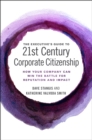 Image for 21st century corporate citizenship  : the executives&#39; guide to delivering value to society and your business