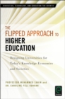 Image for The flipped approach to high education  : designing universities for today&#39;s knowledge economies and societies