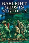 Image for Gaslight, Ghosts &amp; Ghouls: A Centenary Celebration R. Chetwynd-Hayes