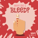 Image for Why Do I Bleed?
