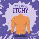 Image for Why Do I Itch?