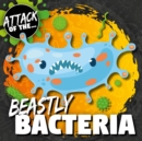 Image for Attack of the...beastly bacteria