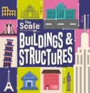 Image for The scale of... buildings &amp; structures