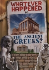 Image for Whatever happened to...the ancient Greeks?
