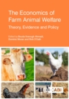 Image for The economics of farm animal welfare  : theory, evidence and policy
