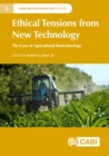 Image for Ethical Tensions from New Technology: The Case of Agricultural Biotechnology