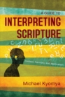 Image for A Guide to Interpreting Scripture : Context, Harmony, and Application: Context, Harmony, and Application