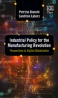 Image for Industrial policy for the manufacturing revolution: perspectives on digital globalisation