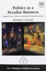 Image for Politics as a peculiar business  : insights from a theory of entangled political economy