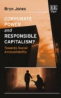 Image for Corporate power and responsible capitalism?  : towards social accountability