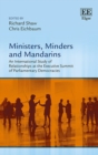 Image for Ministers, minders and mandarins  : an international study of relationships at the executive summit of parliamentary democracies