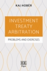 Image for Investment treaty arbitration: problems and exercises