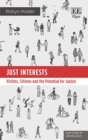 Image for Just interests  : victims, citizens and the potential for justice